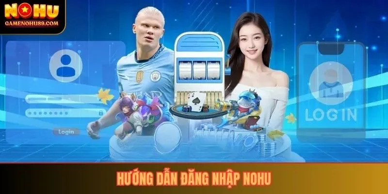 Hướng dẫn đăng nhập NOHU