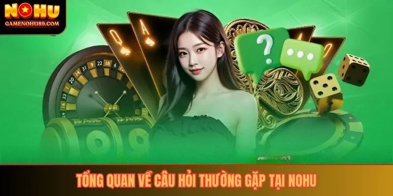 Tổng quan về câu hỏi thường gặp tại nohu