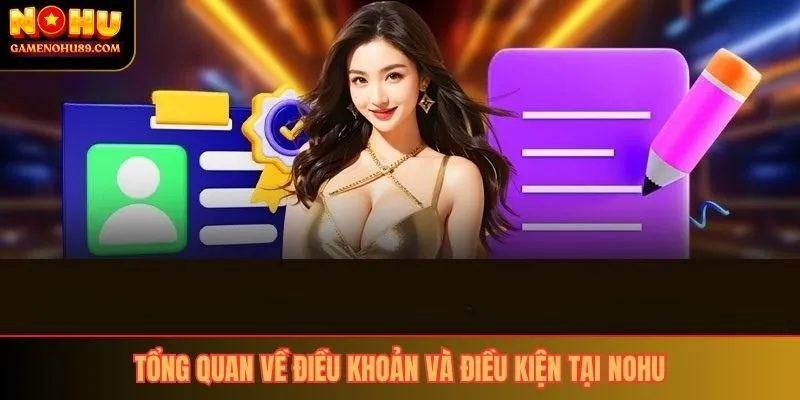 Tổng quan về điều khoản và điều kiện tại NoHu